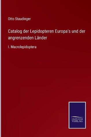 Cover of Catalog der Lepidopteren Europa's und der angrenzenden Länder