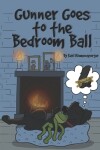 Book cover for Gunner Goes to the Bedroom Ball
