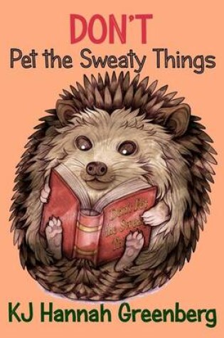 Cover of Don't Pet the Sweaty Things