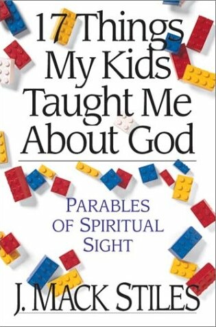 Cover of 17 Things My Kids Taught Me about God