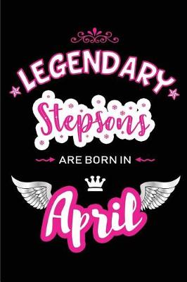 Book cover for Legendary Stepsons Are Born in April