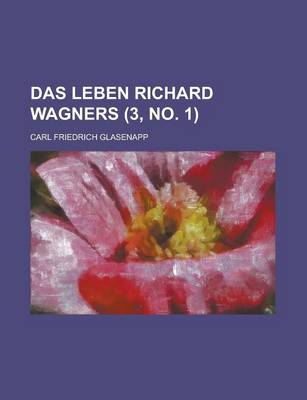 Book cover for Das Leben Richard Wagners (3, No. 1 )