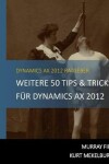 Book cover for Weitere 50 Tips & Tricks f�r Dynamics AX 2012