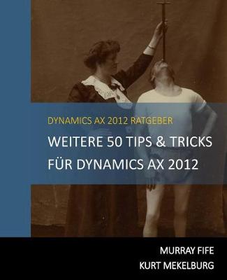 Book cover for Weitere 50 Tips & Tricks f�r Dynamics AX 2012