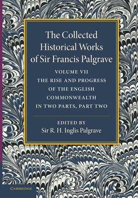 Cover of The Collected Historical Works of Sir Francis Palgrave, K.H.: Volume 7