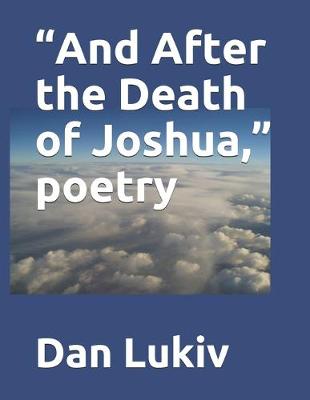 Book cover for "And After the Death of Joshua," poetry