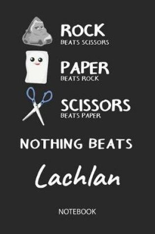 Cover of Nothing Beats Lachlan - Notebook