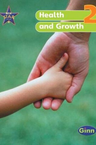 Cover of New Star Science Yr2/P3: Health and Growth Pupil's Book