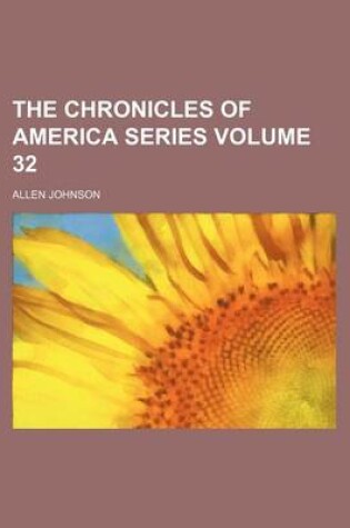 Cover of The Chronicles of America Series Volume 32