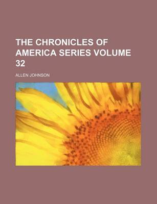 Book cover for The Chronicles of America Series Volume 32