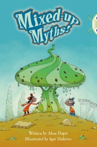 Cover of Bug Club Independent Fiction Year 4 Grey B Mixed-up Myths