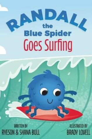 Cover of Randall the Blue Spider Goes Surfing