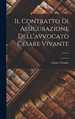 Book cover for Il Contratto Di Assicurazione Dell'avvocato Cesare Vivante ......