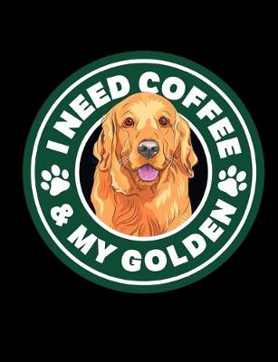 Book cover for I Need Coffee & My Golden