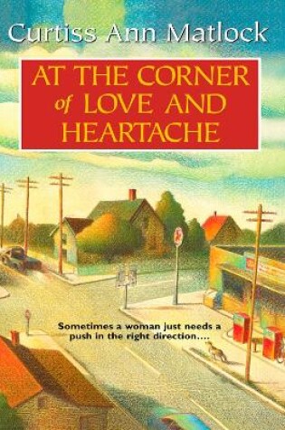 Cover of At The Corner Of Love And Heartache