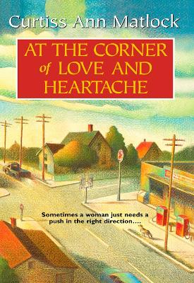 Book cover for At The Corner Of Love And Heartache