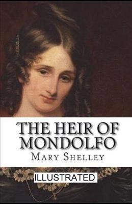 Book cover for The Heir of Mondolfo Illustrated