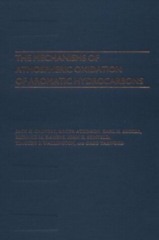 Cover of The Mechanisms of Atmospheric Oxidation of the Aromatic Hydrocarbons