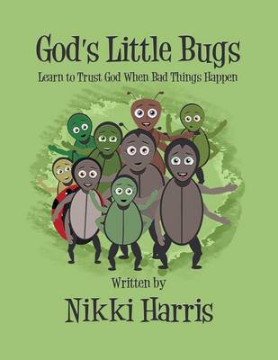 Book cover for God's Little Bugs Learn to Trust God When Bad Things Happen