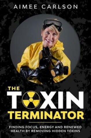 Cover of The Toxin Terminator