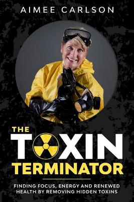 Book cover for The Toxin Terminator