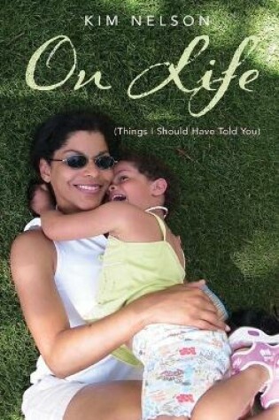 Cover of On Life (Things I Should Have Told You)