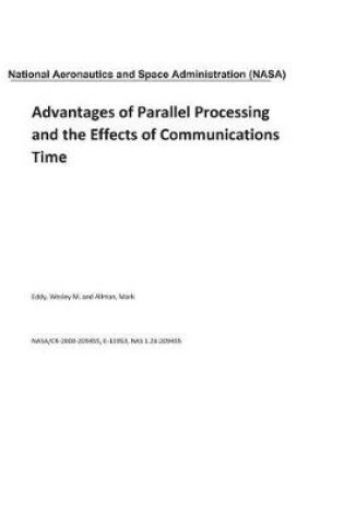 Cover of Advantages of Parallel Processing and the Effects of Communications Time