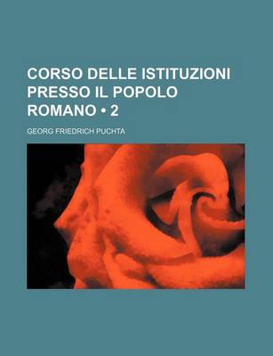 Book cover for Corso Delle Istituzioni Presso Il Popolo Romano (2)