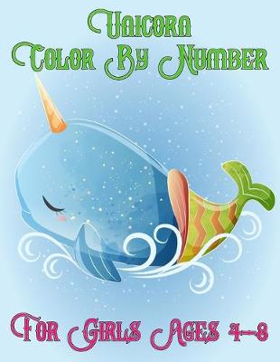 Book cover for Unicorn Color By Number For Girls Ages 4-8