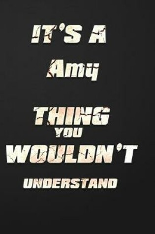 Cover of It's a Amy Thing You Wouldn't Understand