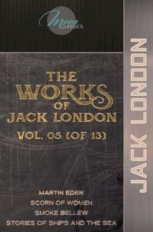 Cover of The Works of Jack London, Vol. 05 (of 13)