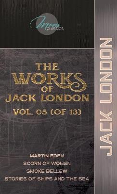 Book cover for The Works of Jack London, Vol. 05 (of 13)