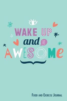 Book cover for Wake Up And Be Awesome