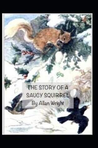 Cover of The Story of a Saucy Squirrel