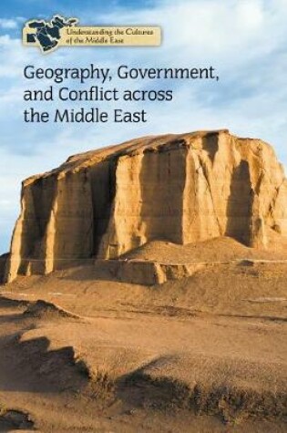 Cover of Geography, Government, and Conflict Across the Middle East
