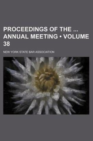 Cover of Proceedings of the Annual Meeting (Volume 38)