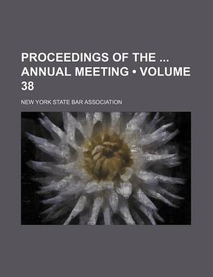 Book cover for Proceedings of the Annual Meeting (Volume 38)