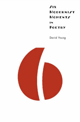 Book cover for Six Modernist Moments in Poetry