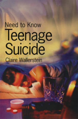 Cover of Need to Know: Teenage Suicide