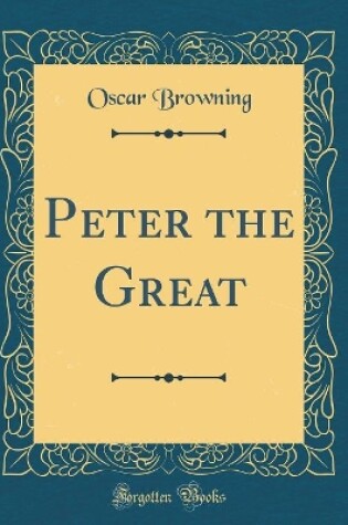 Cover of Peter the Great (Classic Reprint)