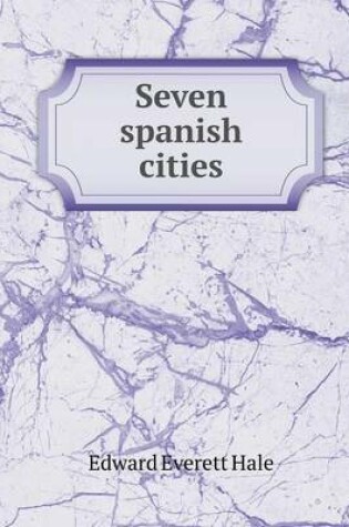 Cover of Seven spanish cities