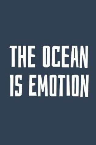 Cover of The Ocean Is Emotion