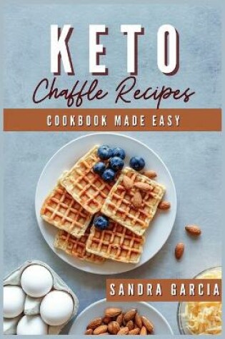 Cover of Keto Chaffle Recipes Cookbook Made Easy
