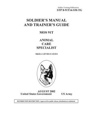 Book cover for Soldier Training Publication STP 8-91T14-SM-TG Soldier's Manual and Trainer's Guide MOS 91T Animal Care Specialist Skill Levels 1/2/3/4/5