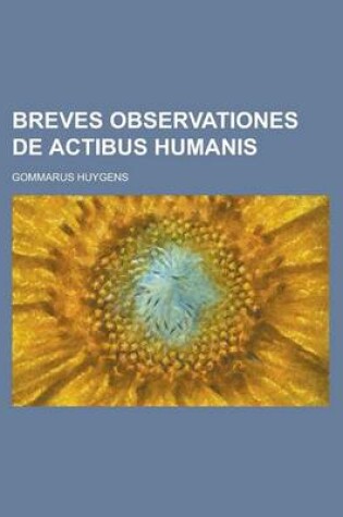 Cover of Breves Observationes de Actibus Humanis