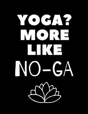 Book cover for Yoga More Like No-Ga