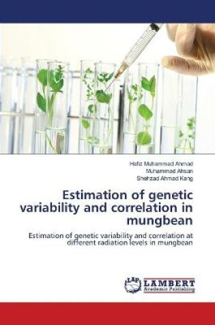 Cover of Estimation of genetic variability and correlation in mungbean