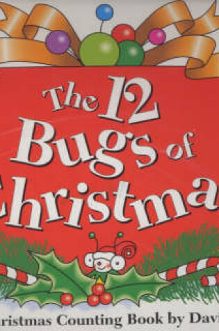 Cover of The Twelve Bugs Of Christmas