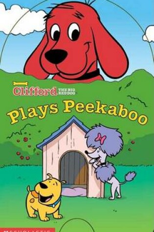 Cover of Clifford Plays Peekaboo