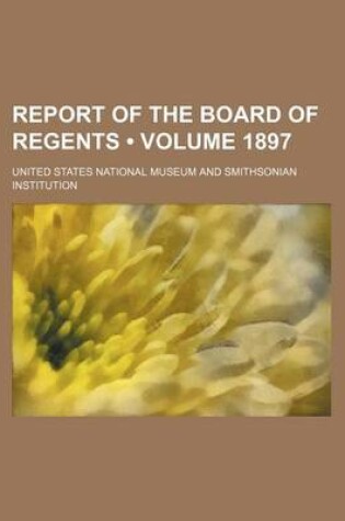 Cover of Report of the Board of Regents (Volume 1897)